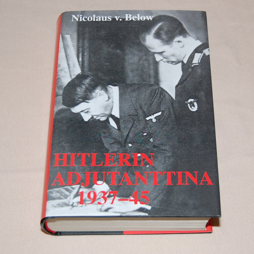 Nicolaus v. Below Hitlerin adjutanttina 1937-45